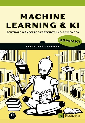 Machine Learning und KI kompakt Machine Learning und KI kompakt
