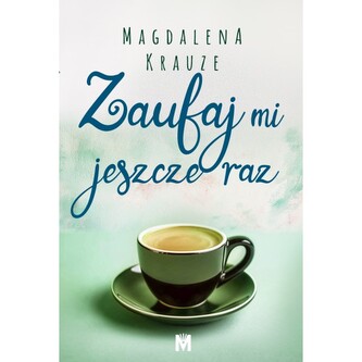 Zaufaj mi jeszcze raz Zaufaj mi jeszcze raz