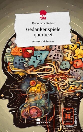 Gedankenspiele   querbeet. Life is a Story - story.one