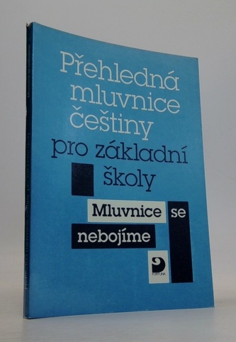 Přehledná mluvnice češtiny pro základní školy Mluvnice se neboj