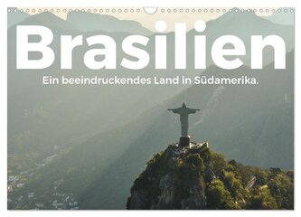 Brasilien - Eine beeindruckendes Land in Südamerika. (Wandkalender 2025 DIN A3 quer), CALVENDO Monatskalender
