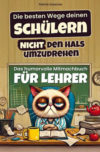 Die besten Wege deinen Schülern nicht den Hals umzudrehen