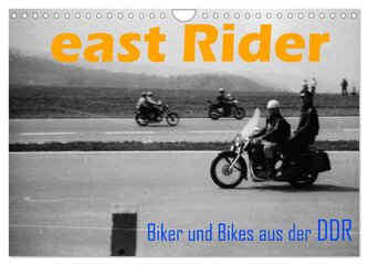 east Rider - Biker und Bikes aus der DDR (Wandkalender 2025 DIN A4 quer), CALVENDO Monatskalender