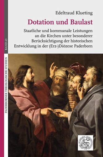Dotation und Baulast. Staatliche und kommunale Leistungen an die Kirchen unter besonderer Berücksichtigung der historischen Entw