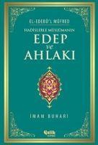 Hadislerle Müslümanin Edep ve Ahlaki