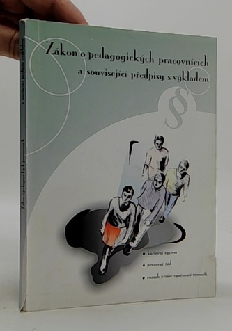 Zákon o pedagogických pracovnících a související předpisy s výkl