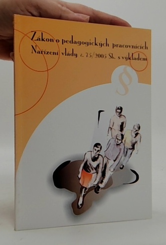Zákon o pedagogických pracovnících Nařízení vlády 4.75/2005 Sb.