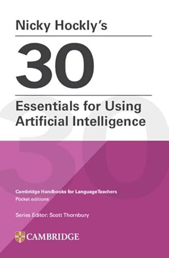 Nicky Hockly’s 30 Essentials for Using Artificial Intelligence Paperback Nicky Hockly’s 30 Essentials for Using Artificial Intelligence Paperback