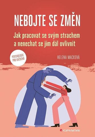 Nebojte se změn - Jak pracovat se svým strachem a nenechat se jím dál ovlivnit
