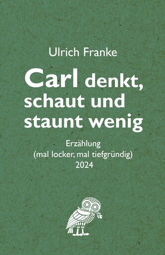 Carl denkt, schaut und staunt wenig