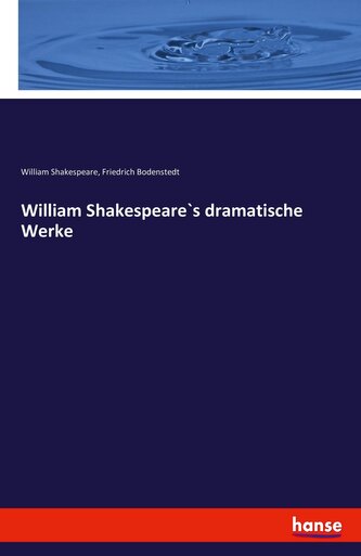 William Shakespeare`s dramatische Werke