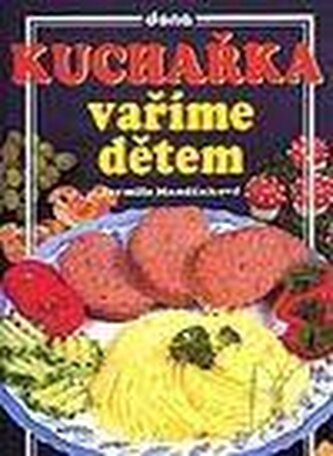Kuchařka vaříme dětem