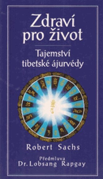 Zdraví pro život: tajemství tibetské ájurvédy