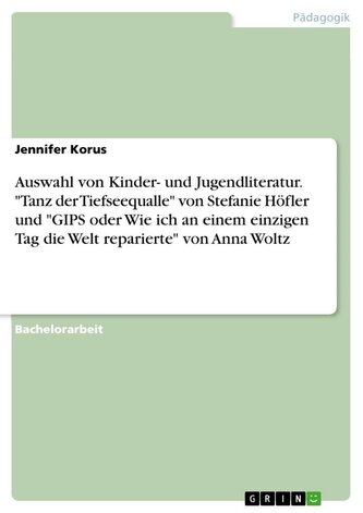 Auswahl von Kinder- und Jugendliteratur. "Tanz der Tiefseequalle" von Stefanie Höfler und "GIPS oder Wie ich an einem einzigen T