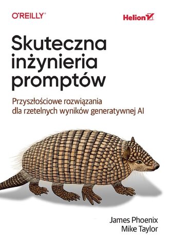 Skuteczna inżynieria promptów. Przyszłościowe rozwiązania dla rzetelnych wyników generatywnej AI