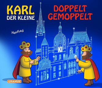 Karl der Kleine - Doppelt gemoppelt
