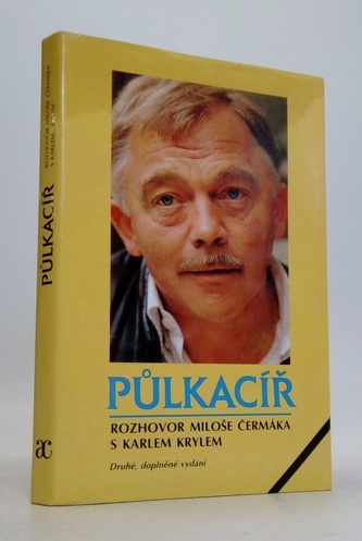 Půlkacíř (rozhovor Miloše Čermáka s Karlem Krylem), druhé, dopln