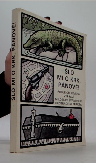 Šlo mi o krk, pánové!