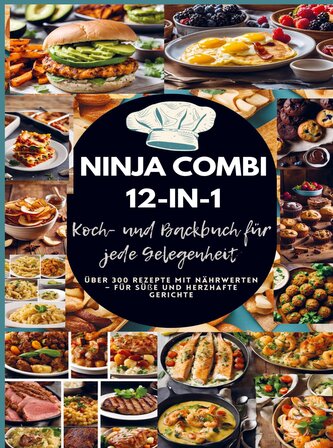 Ninja Combi 12-in-1 Koch- und Backbuch für jede Gelegenheit (SmartLid) Ninja Combi 12-in-1 Koch- und Backbuch für jede Gelegenheit (SmartLid)