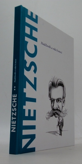 Nietzsche, Nadčlověk a vůle k moci