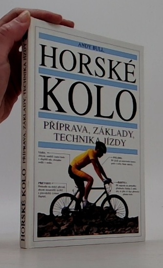 Horské kolo - příprava, základy, technika a jízdy