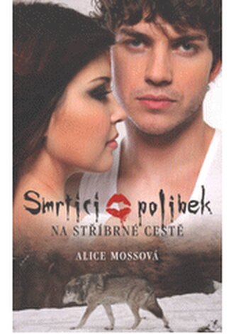 Smrtící polibek: Na stříbrné cestě