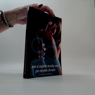 Jak si zajistit skvělý sex po zbytek života