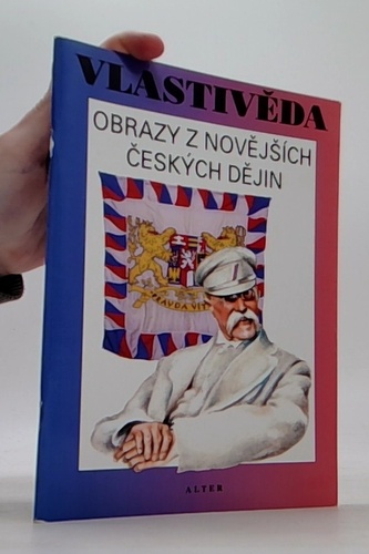 Vlastivěda. Obrazy z novějších českých dějin