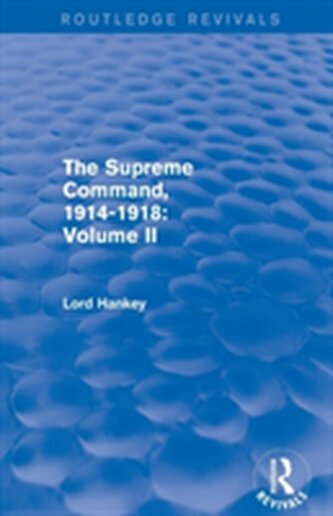 The Supreme Command, 1914-1918 (Routledge Revivals)