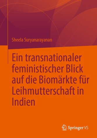 Ein transnationaler feministischer Blick auf die Biomärkte für Leihmutterschaft in Indien