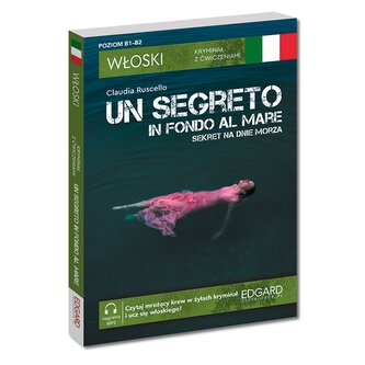 Sekret na dnie morza / Un segreto in fondo al mare. Włoski. Kryminał z ćwiczeniami wyd. 2025
