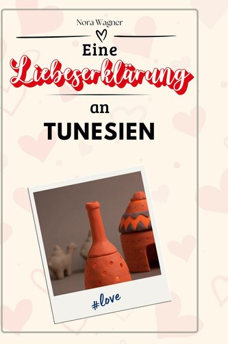 Eine Liebeserklärung an Tunesien