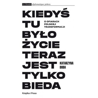 Kiedyś tu było życie teraz jest tylko bieda O ofiarach