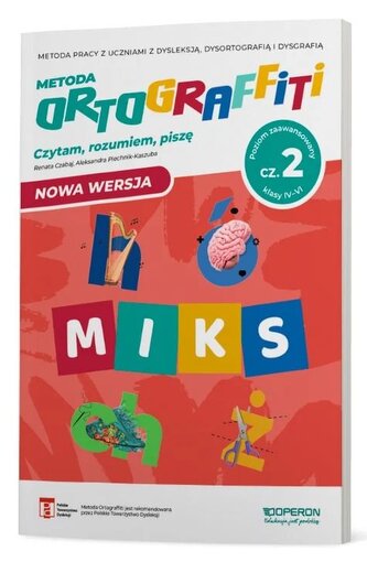Ortograffiti. MIKS. Poziom zaawansowany. Część 2. Klasy IV-VI Ortograffiti. MIKS. Poziom zaawansowany. Część 2. Klasy IV-VI