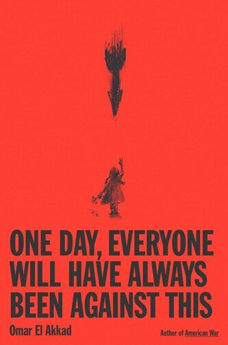 One Day, Everyone Will Have Always Been Against This One Day, Everyone Will Have Always Been Against This