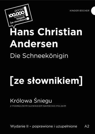 Die Schneekonigin. Królowa Śniegu z podręcznym słownikiem niemiecko-polskim Die Schneekonigin. Królowa Śniegu z podręcznym słownikiem niemiecko-polskim