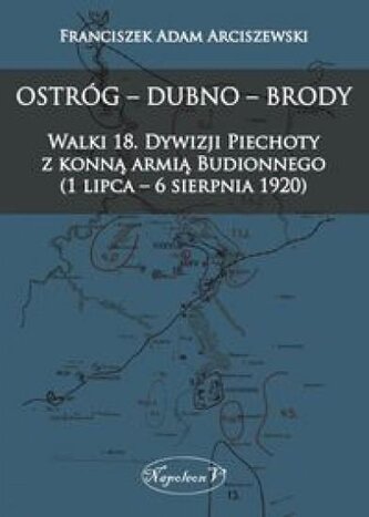 Ostróg - Dubno - Brody Walki 18 Ostróg - Dubno - Brody Walki 18