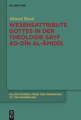 Wesensattribute Gottes in der Theologie Sayf ad-D¿n al-¿mid¿s