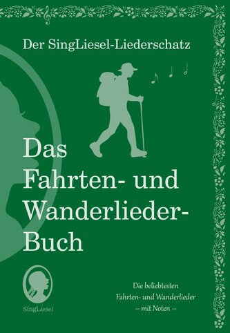 Die schönsten Fahrten- und Wanderlieder. Das Liederbuch für Senioren im Großdruck. Mit Noten