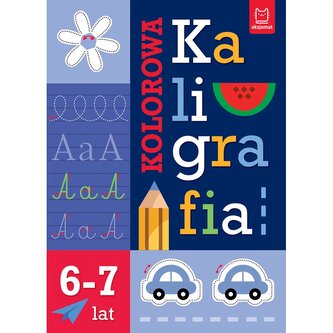 Kolorowa kaligrafia 6-7 lat Kolorowa kaligrafia 6-7 lat