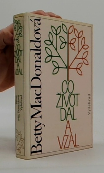 Co život dal a vzal