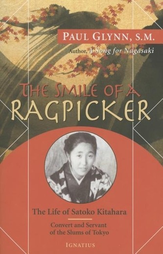 Smile of a Ragpicker: The Life of Satoko Kitahara - Convert and Servant of the Slums of Tokyo