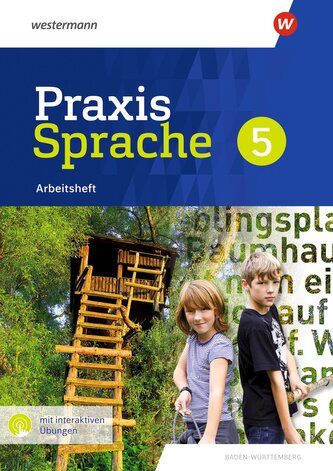 Praxis Sprache 5. Arbeitsheft mit interaktiven Übungen. Für Baden-Württemberg Praxis Sprache 5. Arbeitsheft mit interaktiven Übungen. Für Baden-Württemberg