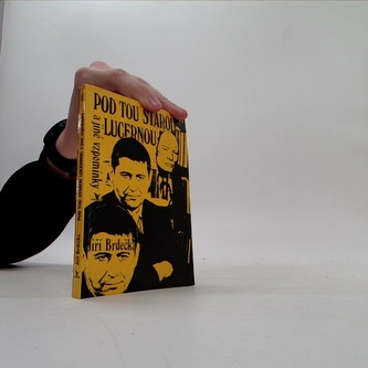 Pod tou starou Lucernou a jiné vzpomínky