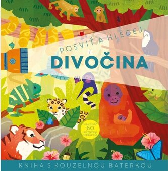 Posviť a hledej Divočina - Kniha s kouzelnou baterkou