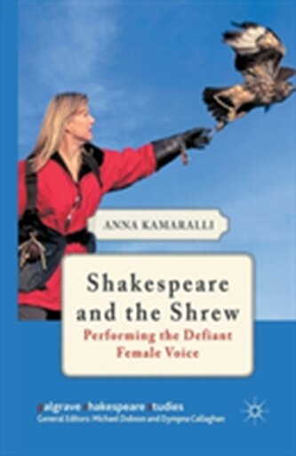Shakespeare and the Shrew Shakespeare and the Shrew