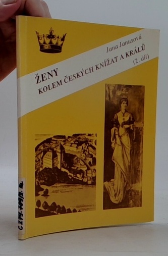 Ženy kolem českých knížat a králů dil II