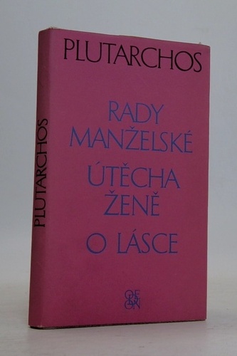 Rady manželské,  Útěcha ženě , O lásce