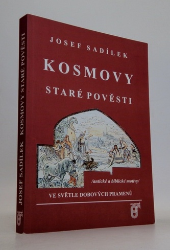 Kosmovy staré pověsti ve světle dobových pramenů