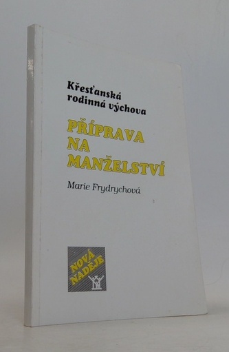 Křesťanská rodinná výchova: Příprava na manželství